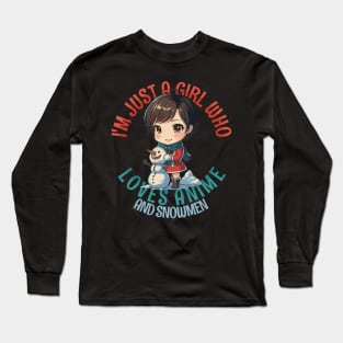 I'm Just a Girl Who Loves Anime and Snowmen Long Sleeve T-Shirt